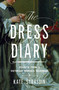 The Dress Diary (Secrets from a Victorian Woman's Wardrobe) - 9781639366910 by Kate Strasdin, 9781639366910