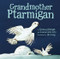 Grandmother Ptarmigan by Qaunaq Mikkigak, Joanne Schwartz, Qin Leng, 9781772273656