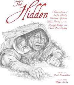 The Hidden (A Compendium of Arctic Giants, Dwarves, Gnomes, Trolls, Faeries and Other Strange Beings from Inuit Oral History) by Neil Christopher, Mike Austin, 9781927095591