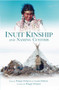 Inuit Kinship and Naming Customs by Pelagie Owlijoot, 9781927095713