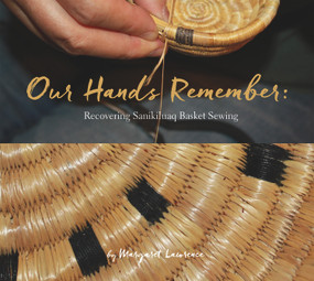 Our Hands Remember (Recovering Sanikiluaq Basket Sewing) by Margaret Lawrence, 9781772271645