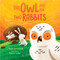 The Owl and the Two Rabbits by Nadia Sammurtok, Marcus Cutler, 9781772272369