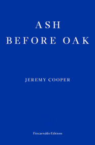 Ash before Oak by Jeremy Cooper, 9781910695890