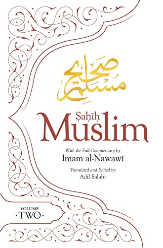 Sahih Muslim (Volume 2) (With the Full Commentary by Imam Nawawi) - 9780860377573 by Adil Salahi, Imam Al-Nawawi, Imam Abul-Husain Muslim, 9780860377573
