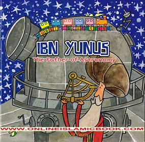 Ibn Yunus (The Father of Astronomy) by Ahmed Imam, 9781921772375