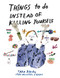 Things To Do Instead Of Killing Yourself by Tara Booth, Jon-Michael Frank, 9781942801740