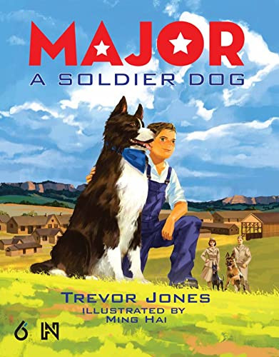 Major: A Soldier Dog by Trevor Jones, Ming Hai, 9781644420003