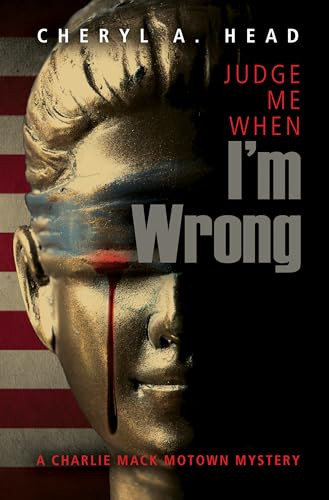 Judge Me When I'm Wrong by Cheryl A. Head, 9781612941578