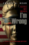 Judge Me When I'm Wrong by Cheryl A. Head, 9781612941578