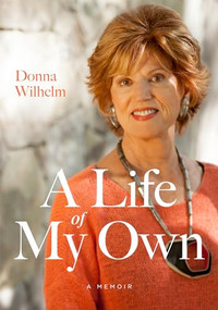 A Life of My Own by Donna Wilhelm, 9781941920916