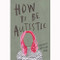 How To Be Autistic by Charlotte Amelia Poe, 9781912408320