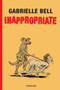 Inappropriate by Gabrielle Bell, 9781941250389