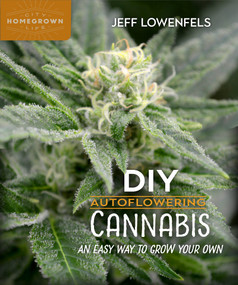 DIY Autoflowering Cannabis (An Easy Way to Grow Your Own) by Jeff Lowenfels, 9780865719163