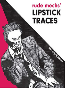 Rude Mechs' Lipstick Traces by Lana Lesley, Lana Lesley, Rude Mechs, Greil Marcus, 9780981753324