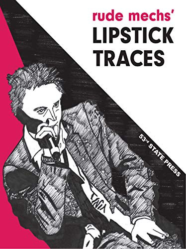 Rude Mechs' Lipstick Traces by Lana Lesley, Lana Lesley, Rude Mechs, Greil Marcus, 9780981753324