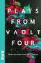 Plays from VAULT 4 (Seven new plays from VAULT Festival) by Various, 9781848428232