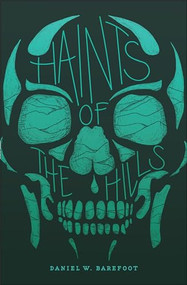 Haints of the Hills by Daniel W. Barefoot, Scott Mason, 9781949467154