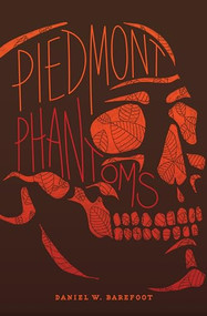 Piedmont Phantoms by Daniel W. Barefoot, Scott Mason, 9781949467147
