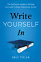 Write Yourself In (The Definitive Guide to Writing Successful College Admissions Essays) by Eric Tipler, 9781668055212