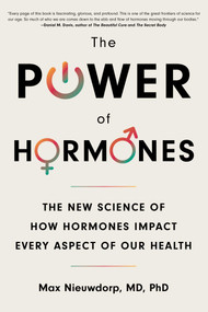 The Power of Hormones (The New Science of How Hormones Impact Every Aspect of Our Health) by Max Nieuwdorp, 9781668057889