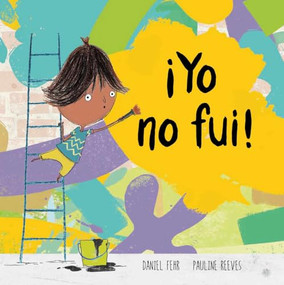 ¡Yo no fui! by Daniel Fehr, Pauline Reeves, 9788417123932