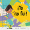 ¡Yo no fui! by Daniel Fehr, Pauline Reeves, 9788417123932