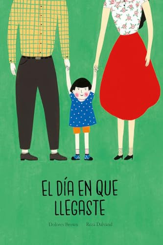 El día en que llegaste by Dolores Brown, Reza Dalvand, 9788417673017