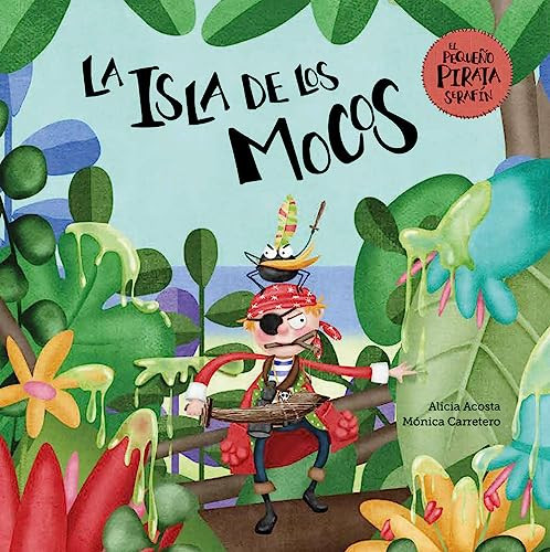 La isla de los mocos by Alicia Acosta, Mónica Carretero, 9788417123901