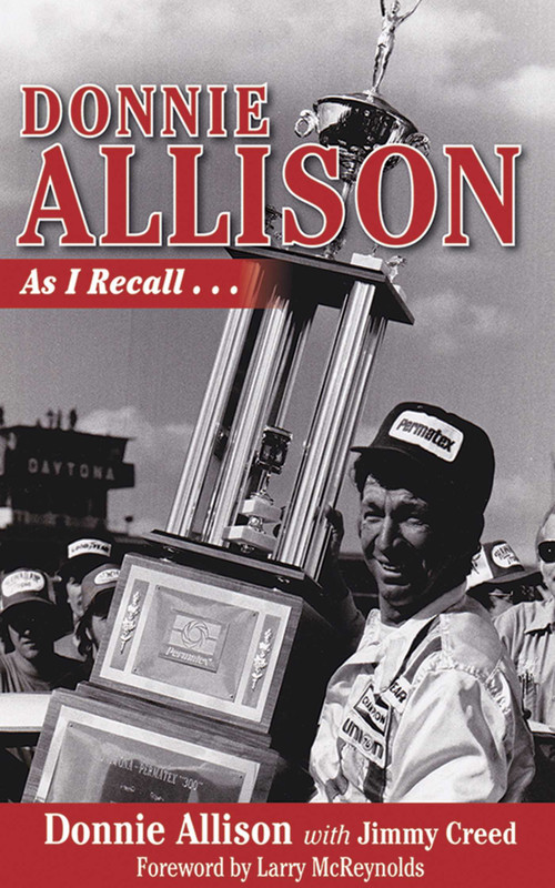 Donnie Allison (As I Recall...) - 9781683584896 by Donnie Allison, Jimmy Creed, Larry McReynolds, 9781683584896