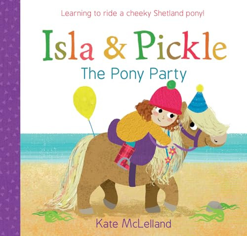 Isla and Pickle: The Pony Party by Kate McLelland, 9781782505914