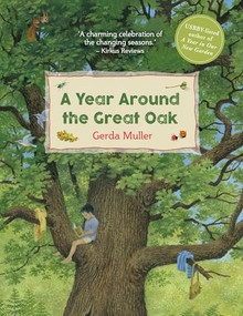 A Year Around the Great Oak by Gerda Muller, 9781782506027