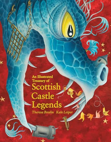 An Illustrated Treasury of Scottish Castle Legends by Theresa Breslin, Kate Leiper, 9781782505952