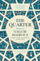 The Quarter (Stories) by Naguib Mahfouz, Roger Allen, Elif Shafak, 9780863563751