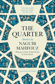 The Quarter (Stories) by Naguib Mahfouz, Roger Allen, Elif Shafak, 9780863563751