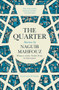 The Quarter (Stories) by Naguib Mahfouz, Roger Allen, Elif Shafak, 9780863563751