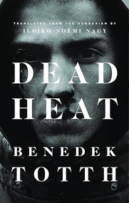 Dead Heat - 9781771963015 by Benedek Totth, Ildikó Noémi Nagy, 9781771963015