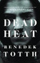 Dead Heat - 9781771963015 by Benedek Totth, Ildikó Noémi Nagy, 9781771963015