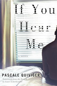 If You Hear Me by Pascale Quiviger, Lazer Lederhendler, 9781771962711