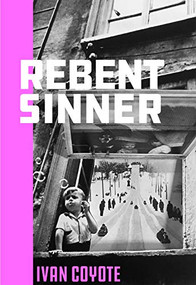 Rebent Sinner by Ivan Coyote, 9781551527734