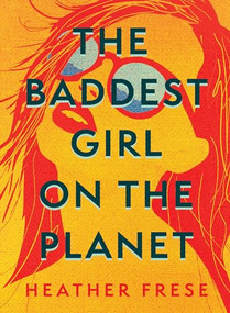The Baddest Girl on the Planet by Heather Frese, 9781949467161