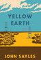 Yellow Earth by John Sayles, 9781642590210