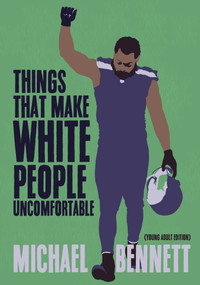 Things That Make White People Uncomfortable (Adapted for Young Adults) by Michael Bennett, Dave Zirin, 9781642590227