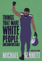 Things That Make White People Uncomfortable (Adapted for Young Adults) by Michael Bennett, Dave Zirin, 9781642590227