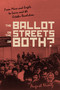 The Ballot, the Streets-or Both (From Marx and Engels to Lenin and the October Revolution) by August H. Nimtz, 9781642590357