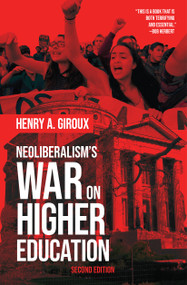 Neoliberalism's War on Higher Education by Henry A. Giroux, 9781642590371