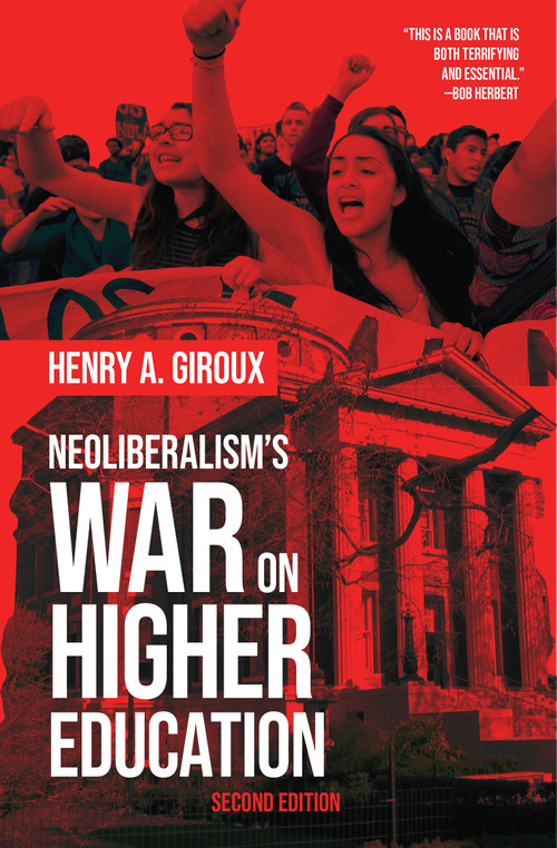 Neoliberalism's War on Higher Education by Henry A. Giroux, 9781642590371