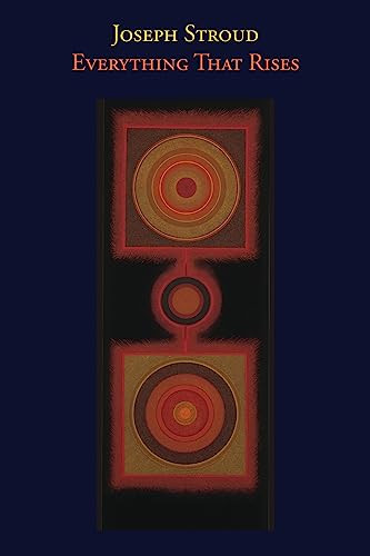 Everything That Rises by Joseph Stroud, 9781556595646