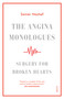 The Angina Monologues (surgery for broken hearts) by Samer Nashef, 9781947534896