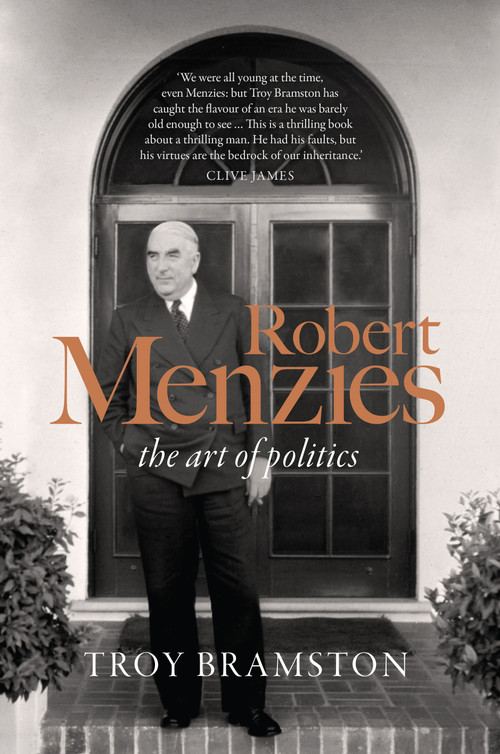 Robert Menzies (the art of politics) by Troy Bramston, 9781950354009