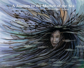 A Journey to the Mother of the Sea by Mâliâraq Vebæk, Aka Høegh, 9781772272512